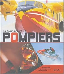 Pompiers, au coeur l'action
