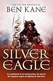 The Silver Eagle: (The Forgotten Legion Chronicles No. 2) by Kane, Ben (2010) Paperback by