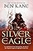 The Silver Eagle: (The Forgotten Legion Chronicles No. 2) by Kane, Ben (2010) Paperback by