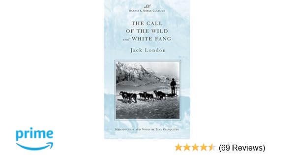 Amazon Com The Call Of The Wild And White Fang Barnes Noble