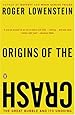 Origins of the Crash: The Great Bubble and Its Undoing
