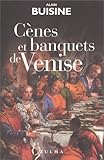 Cènes et banquets de Venise by 