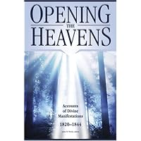 Opening the Heavens: Accounts of Divine Manifestations, 1820-1844