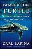 Voyage of the Turtle: In Pursuit of the Earth's Last Dinosaur
