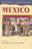 The Human Tradition in Mexico: 6 (The Human Tradition around the World series)