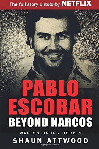 Pablo Escobar: Beyond Narcos (War on Drugs)