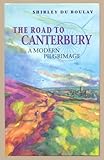 The Road to Canterbury: A Modern Pilgrimage by