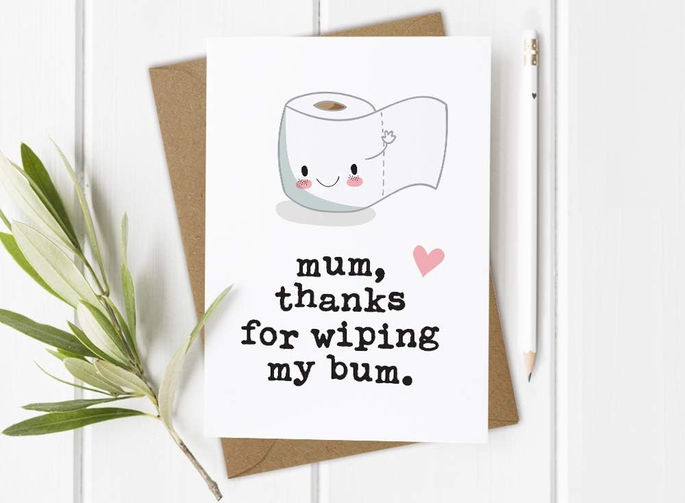 Funny Mother's Day Card for Mum Mummy, Thanks for Wiping My Bum (Outside Wording: Mum), 10.5cm x 14.8cm - Image 3