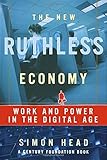 The New Ruthless Economy: Work and Power in the Digital Age