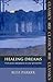 Healing Dreams: Their power and purpose in your spiritual life by