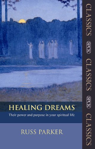 Healing Dreams: Their power and purpose in your spiritual life by Russ Parker