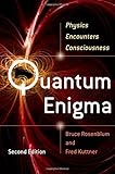 Quantum Enigma: Physics Encounters Consciousness