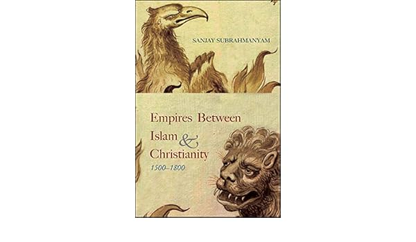 Empires Between Islam And Christianity 1500 1800 Suny - 