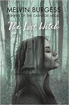 The Lost Witch, by Melvin Burgess The Lost Witch, by Melvin Burgess