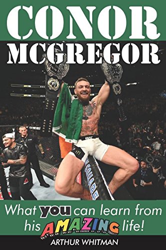 Conor McGregor: What You Can Learn from His Amazing Life (Inspirational books for kids)