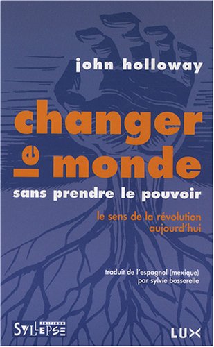 Changer le monde sans prendre le pouvoir