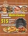 Foodi Multi-Cooker Cookbook: 515 Delicious Recipes for Air Fryer, Instant Pot, Pressure Cooker, Slow by Mark Brian