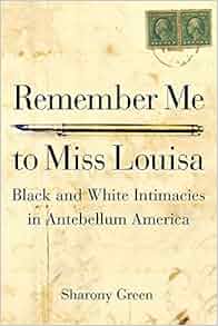 Remember Me To Miss Louisa Hidden Black White Intimacies
