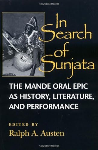 Download In Search of Sunjata: The Mande Oral Epic As History, Literature and Performance PDF