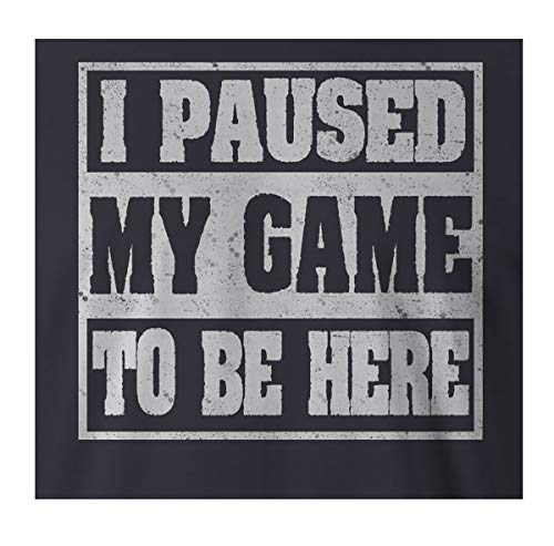 9 Crowns Tees I Paused My Game to Be here Funny Gamer T-Shirt-Paused 1 Navy-Large - Thumbnail 2