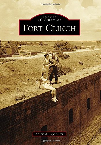 Fort Clinch (Images of America) by Frank A. Ofeldt III