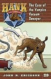 The Case of the Vampire Vacuum Sweeper (Hank the Cowdog)