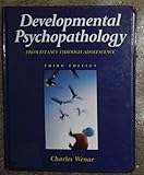 Developmental Psychopathology : From Infancy Through Adolescence, Wenar, Charles, 0070692866