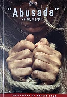 Livro “Abusada”: - Padre, eu pequei...