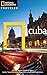 National Geographic Traveler: Cuba by Christopher Baker, Pablo Corral Vega