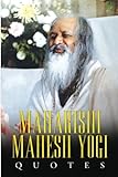 Maharishi Mahesh Yogi Quotes: Words From the Father of Transcendental Meditation