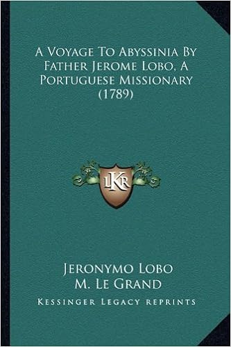A Voyage To Abyssinia By Father Jerome Lobo A Portuguese Missionary 17 Lobo Jeronymo Le Grand M Johnson Samuel Amazon Com Books