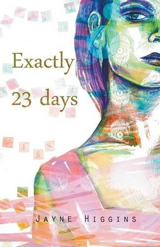 Exactly 23 days by Jayne Higgins (2015-10-01)