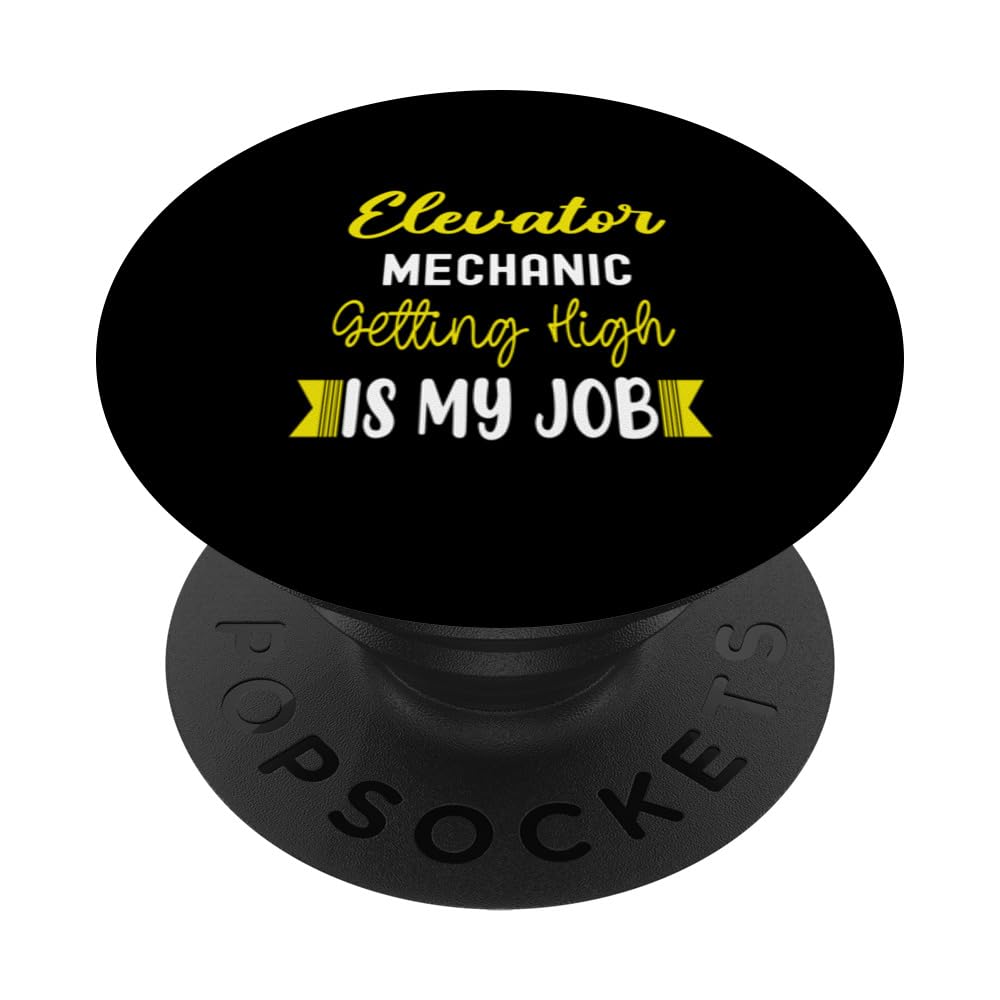 Elevator Mechanic Getting High is my job PopSockets Swappable PopGrip