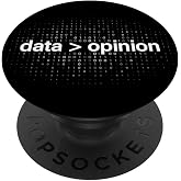 Data Over Opinion Data Statistics Analysis Data Science PopSockets Adhesive PopGrip
