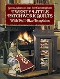 Twenty Little Patchwork Quilts: With Full-Size Templates (Dover Quilting) by 
