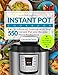 The Easy Instant Pot Cookbook: Enjoy 550 Days of Cooking with Your Instant Pot and Become More Productive by Corrine McCarthy