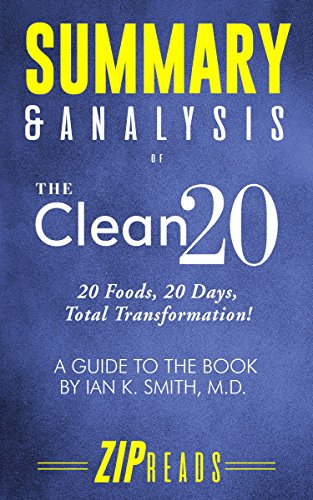 [Read] Summary & Analysis of The Clean 20: 20 Foods, 20 Days, Total Transformation | A Guide to the Book by<br />EPUB