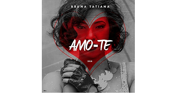 Bruna tatiana amo te traduction