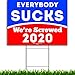 Vibe Ink Everybody Sucks We're Screwed 2020 Funny Novelty Political Yard Sign with Metal Stake - 24x18 Large, Waterproof, Double-Sided Print, Made in The USA!