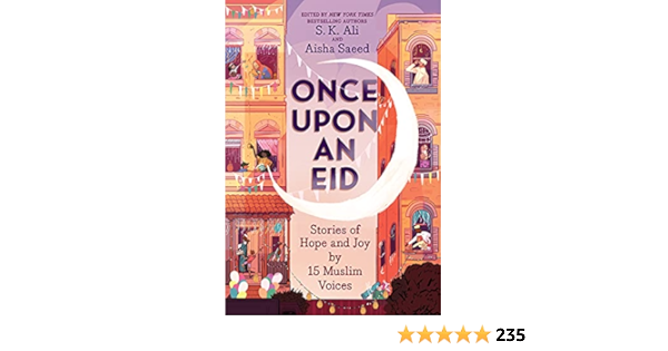 Once Upon An Eid Stories Of Hope And Joy By 15 Muslim Voices Kindle Edition By Alfageeh Sara Ali S K Saeed Aisha Children Kindle Ebooks Amazon Com