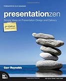 Presentation Zen: Simple Ideas on Presentation Design and Delivery (2nd Edition) (Voices That Matter) cover