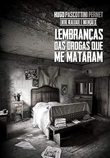 Livro Lembranças das drogas que me mataram (Entre Realidade e Invenção Livro 2)