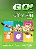 GO! with Microsoft Office 2013 Volume 2 (The GO! Series)