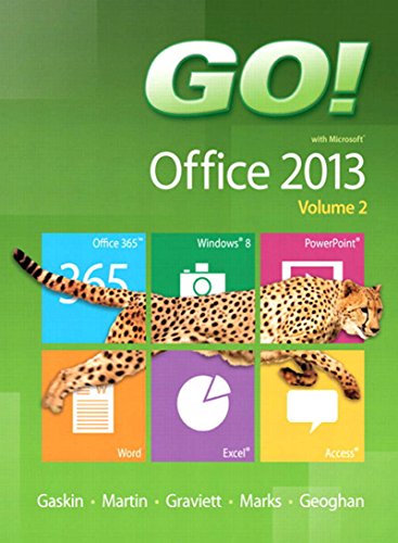 GO! with Microsoft Office 2013 Volume 2 (The GO! Series) by Shelley Gaskin