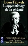 Image de L'Apprentissage de la sérénité : Rien n'est plus précieux pour l'homme que son ordre intérieur