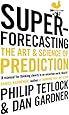Superforecasting: The Art and Science of Prediction