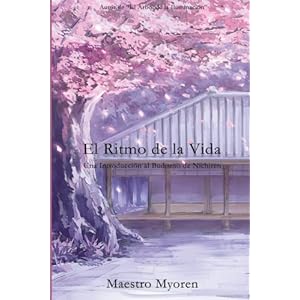 El Ritmo de la Vida: Una Introduccion al Budismo de Nichiren (Spanish Edition)
