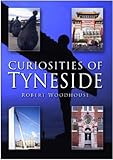 "Curiosities of Tyneside" av Robert Woodhouse