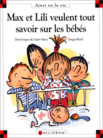 Max et Lili veulent tout savoir sur les bébés