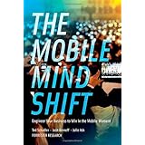 The Mobile Mind Shift: Engineer Your Business to Win in the Mobile Moment